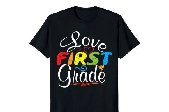 Love First Grade, School T-shirt Design